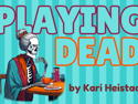 Playing Dead | August 06, 2024 7:00 PM